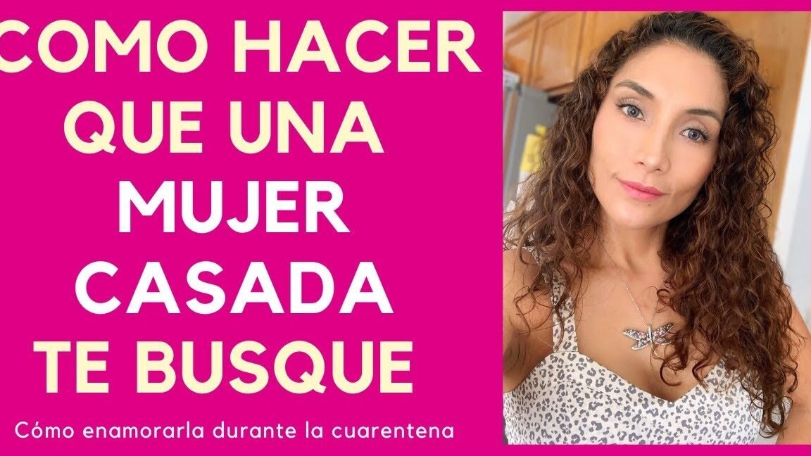 Como Conquistar a una Mujer Casada Para Hacer el Amor