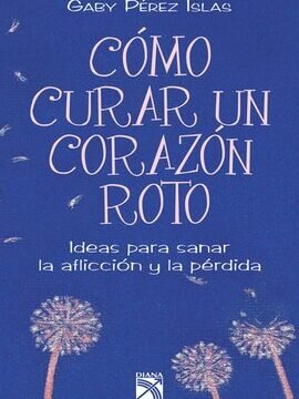 Cómo curar un corazón roto PDF