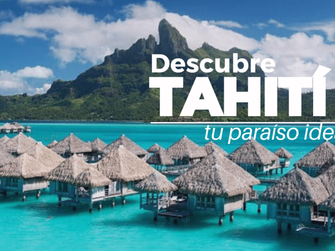 Descubre el Paraíso: Guía para Vivir en Tahití