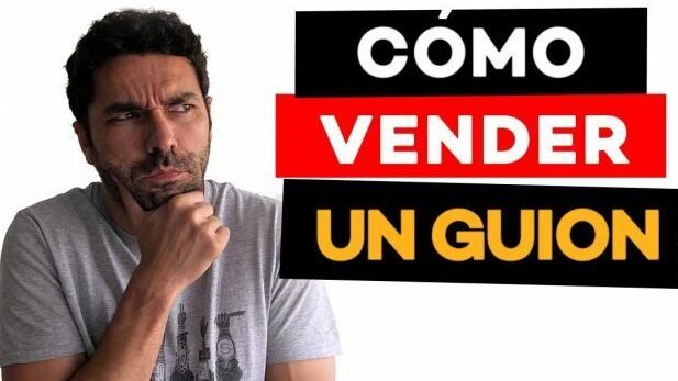Guía Completa: Cómo Vender Tus Guiones de Cine con Éxito